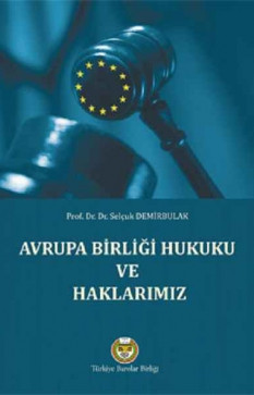 Avrupa Birliği Hukuku ve Haklarımız