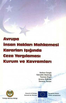 Avrupa İnsan Hakları Mahkemesi Kararları Işığında Ceza Yargılaması Kurum ve Kavramları