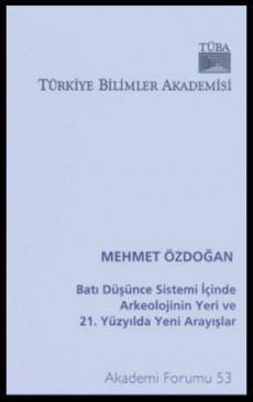 Batı Düşünce Sistemi İçinde Arkeolojinin Yeri ve 21. Yüzyılda Yeni Arayışlar