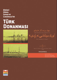 Birinci Dünya Savaşı ve Çanakkale'de Türk Donanması