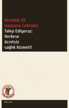 Devletin Eli Hastanın Cebinde! Talep Ediyoruz: Herkese Ücretsiz Sağlık Hizmeti