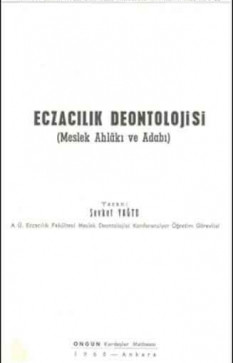 Eczacılık Deontolojisi: Meslek Ahlakı ve Adabı