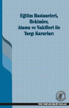 Eğitim Hastaneleri, Hekimler, Atama ve Nakilleri ile Yargı Kararları