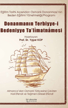Eğitim Tarihi Açısından Osmanlı Donanması’nın Beden Eğitimi Yönetmeliği