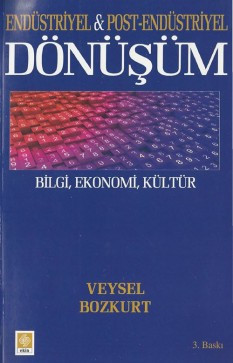 Endüstriyel ve Post-Endüstriyel Dönüşüm: Bilgi, Ekonomi ve Kültür