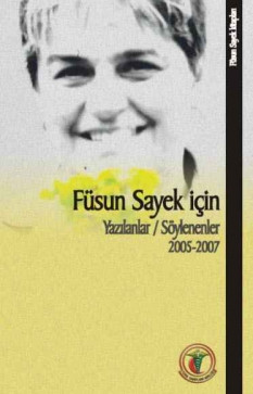 Füsun Sayek için Söylenenler / Yazılanlar 2005-2007