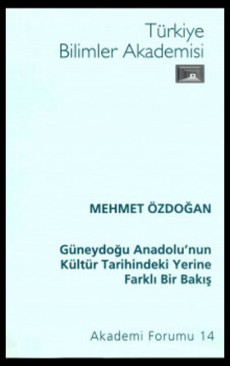 Güneydoğu Anadolu'nun Kültür Tarihindeki Yerine Farklı Bir Bakış