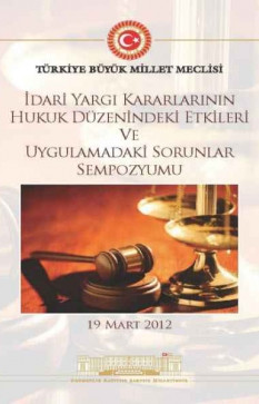 İdari Yargı Kararlarının Hukuk Düzenindeki Etkileri ve Uygulamadaki Sorunlar Sempozyumu