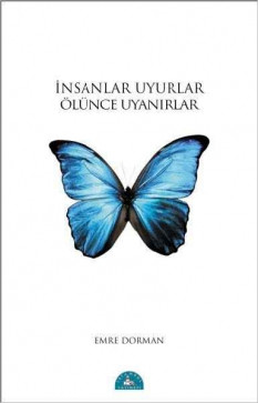 İnsanlar Uyurlar Ölünce Uyanırlar