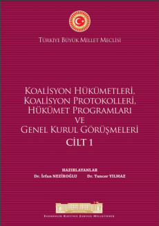 Koalisyon Hükümetleri, Koalisyon Protokolleri, Hükümet Programları ve Genel Kurul Görüşmeleri (1. Cilt)