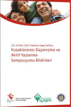 Kuşaklararası Dayanışma ve Aktif Yaşlanma Sempozyumu Bildirileri