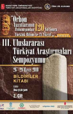 Orhon Yazıtlarının Bulunuşundan 120 Yıl Sonra Türklük Bilimi ve 21. Yüzyıl 1. Cilt