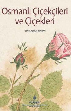 Osmanlı Çiçekçileri ve Çiçekleri