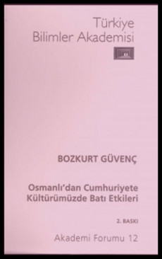 Osmanlı'dan Cumhuriyete Kültürümüzde Batı Etkileri