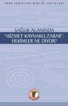 Sağlık Alanında "Hizmet Kaynaklı Zarar": Hekimler Ne Diyor?