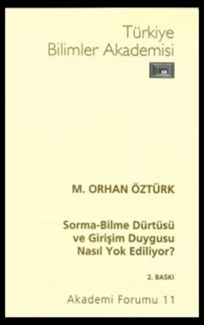 Sorma-Bilme Dürtüsü ve Girişim Duygusu Nasıl Yok Ediliyor?