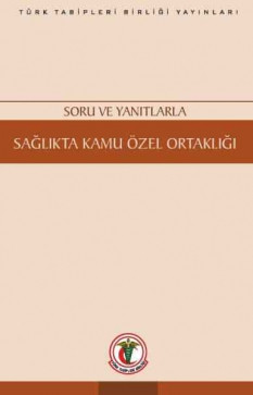 Soru ve Yanıtlarla Sağlıkta Kamu Özel Ortaklığı