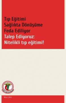 Tıp Eğitimi Sağlıkta Dönüşüme Feda Ediliyor Talep Ediyoruz: Nitelikli Tıp Eğitimi!
