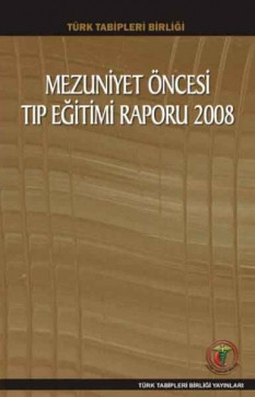 TTB Mezuniyet Öncesi Tıp Eğitimi Raporu 2008