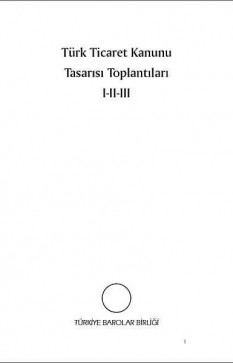Türk Ticaret Kanunu Tasarısı Toplantıları 1-2-3