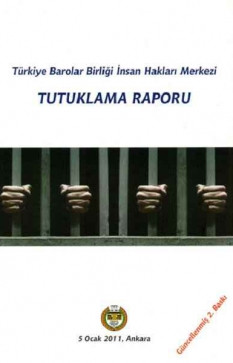 Türkiye Barolar Birliği İnsan Hakları Merkezi Tutuklama Raporu