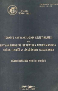 Türkiye Hayvancılığının Geliştirilmesi ve Hayvan Ürünleri İhracatının Artırılmasında Soğuk Tekniği ve Zincirinden Yararlanma