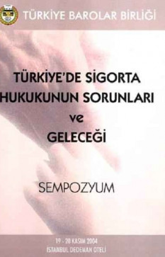 Türkiye'de Sigorta Hukukunun Sorunları ve Geleceği