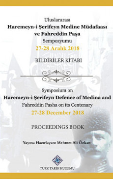 Uluslararası Haremeyn-i Şerifeyn Medine Müdafaası ve Fahreddin Paşa Sempozyumu Bildiriler Kitabı