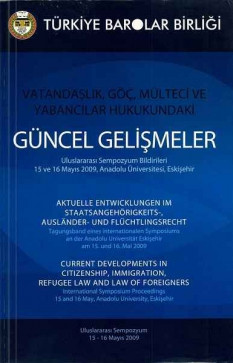 Vatandaşlık, Göç, Mülteci ve Yabancılar Hukukundaki Güncel Gelişmeler