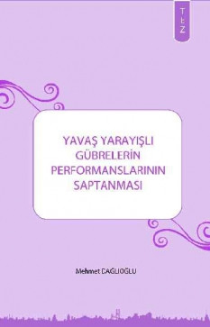 Yavaş Yarayışlı Gübrelerin Performanslarının Saptanması