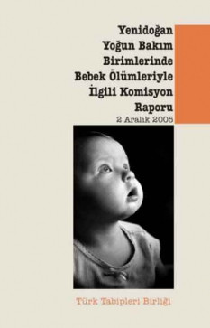 Yenidoğan Yoğun Bakım Birimlerinde Bebek Ölümleriyle İlgili Komisyon Raporu