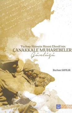 Yüzbaşı Hüseyin Hüsnü Efendi'nin Çanakkale Muharebeleri Günlüğü