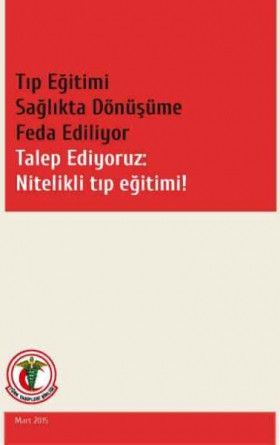 Tıp Eğitimi Sağlıkta Dönüşüme Feda Ediliyor Talep Ediyoruz: Nitelikli Tıp Eğitimi!