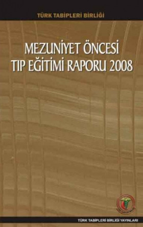 TTB Mezuniyet Öncesi Tıp Eğitimi Raporu 2008