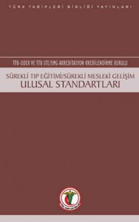 TTB-UDEK ve TTB STE/SMG Akreditasyon Kredilendirme Kurulu Sürekli Tıp Eğitimi/Sürekli Mesleki Gelişim Ulusal Standartları