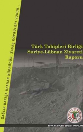 Türk Tabipleri Birliği Suriye-Lübnan Ziyareti Raporu