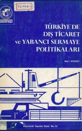 Türkiye'de Dış Ticaret ve Yabancı Sermaye Politikaları