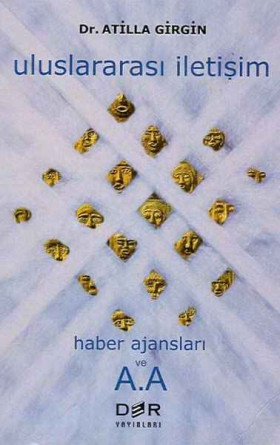 Uluslararası İletişim, Haber Ajansları ve A.A.