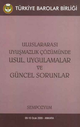 Uluslararası Uyuşmazlık Çözümünde Usul, Uygulamalar ve Güncel Sorunlar