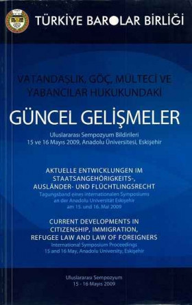 Vatandaşlık, Göç, Mülteci ve Yabancılar Hukukundaki Güncel Gelişmeler