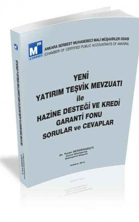 Yeni Yatırım Teşvik Mevzuatı ile Hazine Desteği ve Kredi Garanti Fonu Sorular ve Cevaplar