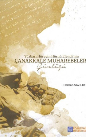 Yüzbaşı Hüseyin Hüsnü Efendi'nin Çanakkale Muharebeleri Günlüğü