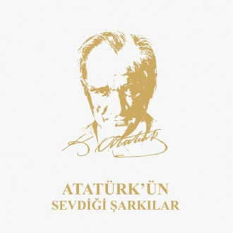 Atatürk'ün Sevdiği Şarkılar