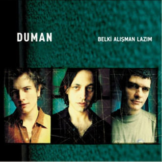 Belki Alışman Lazım