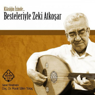 Besteleriyle Zeki Atkoşar