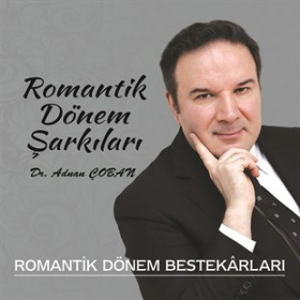 Romantik Dönem Şarkıları