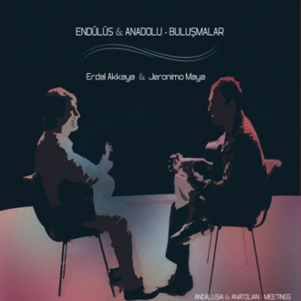 Endülüs &amp; Anadolu - Buluşmalar