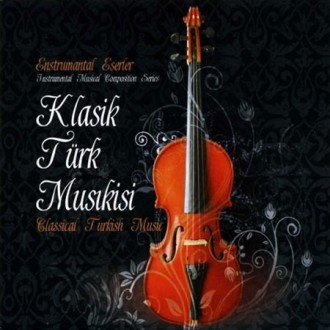 Klasik Türk Musikisi (Enstrümantal Eserler)