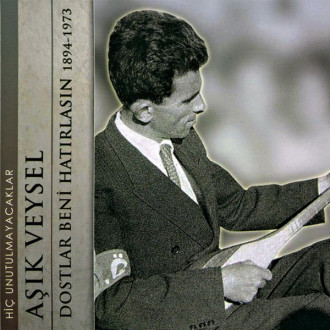 Hiç Unutulmayacaklar / Aşık Veysel - Dostlar Beni Hatırlasın 1 &amp; 2