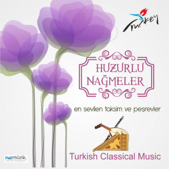 Huzurlu Nağmeler - En Sevilen Taksim ve Peşrevler
